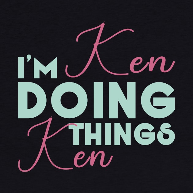 I'm Ken Doing Ken Things Shirt Funny Personalized First Name by Selva_design14